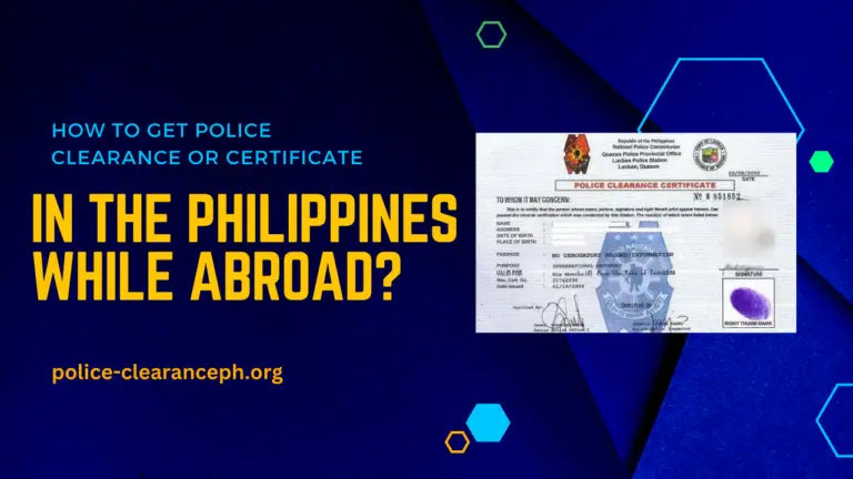 How to Get Police Clearance or Certificate in the Philippines While Abroad?